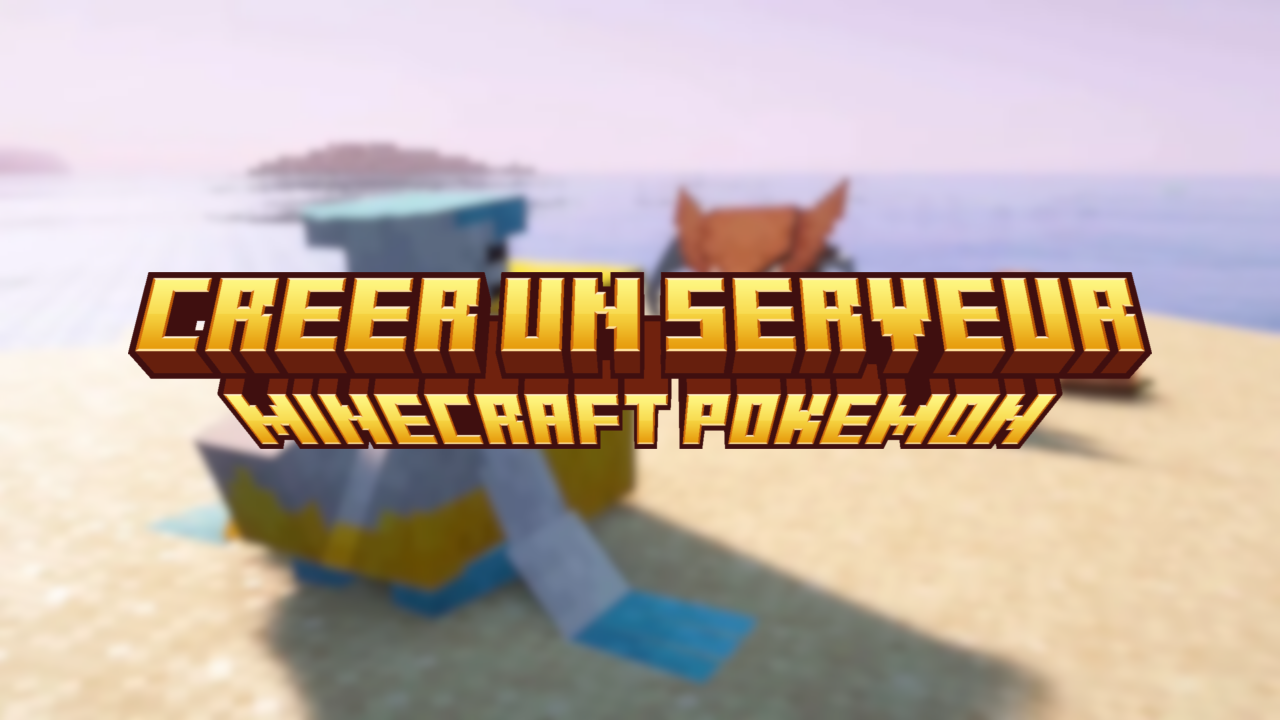 Comment créer un serveur Pokémon Minecraft facilement en 2026
